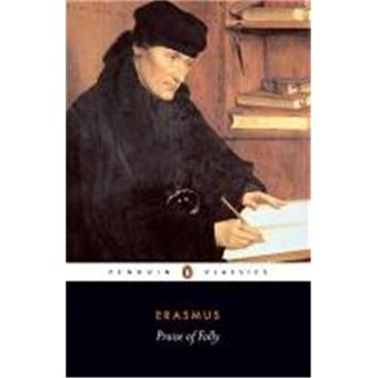 Praise of Folly and Letter to Maarten Van Dorp, Penguin Classics Series - 1